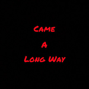 Came a Long Way (Explicit)