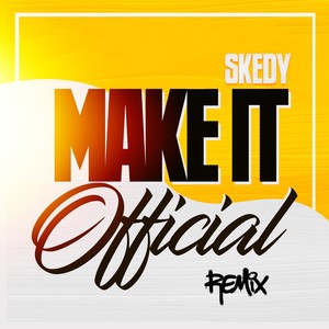 Make It Official (Remix|Explicit)