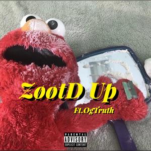 ZootD Up (feat. Og Truth) [Explicit]