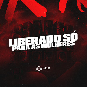 Liberado Só para as Mulheres (Explicit)