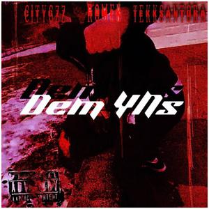 Dem YNs (feat. CityGzz & Tekksantora) [Explicit]