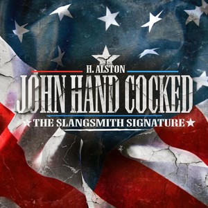 John Hand Cocked(The Slangsmith Signature) (Explicit)