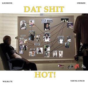 Dat **** Hot (feat. Loudiene, Wildl17e & Young Cinco) (Explicit)