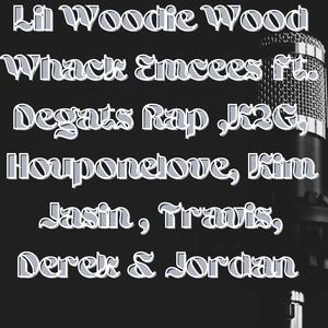 Whack Emcees (feat. Travis, Degats Rap, K2G, Houponelove, Kim Jasin, Derek & Jordan) [Explicit]