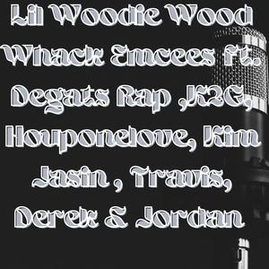 Whack Emcees (feat. Travis, Degats Rap, K2G, Houponelove, Kim Jasin, Derek & Jordan) (Explicit)