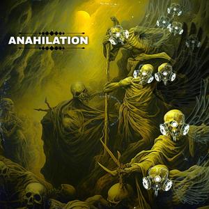 Anahilation (Explicit)