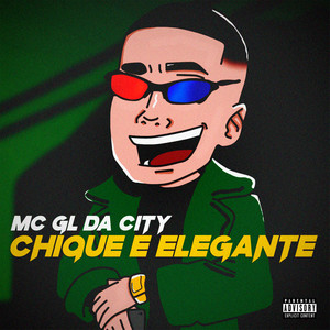 Chique e Elegante (feat. Dj Tavares) [Explicit]