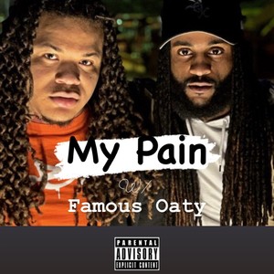 My Pain (feat. Famous Oaty) [Explicit]