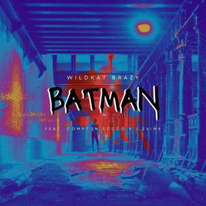 BATMAN (feat. Compton Socco & J Slime) [Explicit]