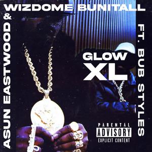 GLOW XL (feat. Bub Styles) (Explicit)