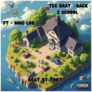 Back 2 school (feat. NNG LOB) [Explicit]