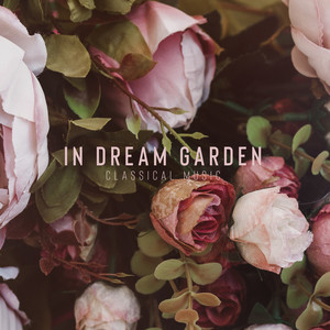 In the Dream Garden – Classical Music