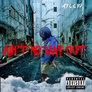 Ain't No Way Out (Explicit)