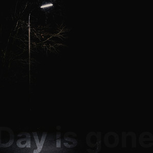 Day Is Gone