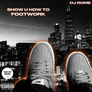 SHOW U HOW TO FOOTWORK (Explicit)