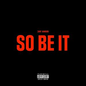 So Be It (Explicit)