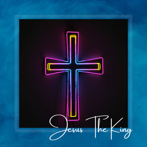 Jesus The King