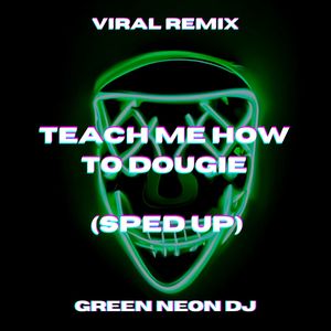 Teach Me How To Dougie (Sped Up Tik Tok) (Remix)