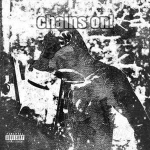 chains on! (Explicit)