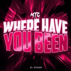 MTG WHERE HAVE YOU BEEN (Explicit)