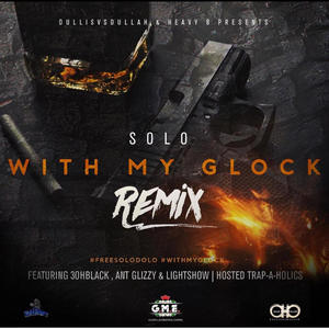 With my Glock (feat. Lightshow & 3ohblack) (Remix|Explicit)