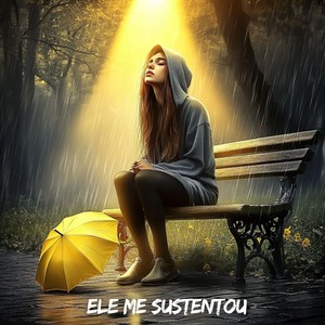 Ele Me Sustentou