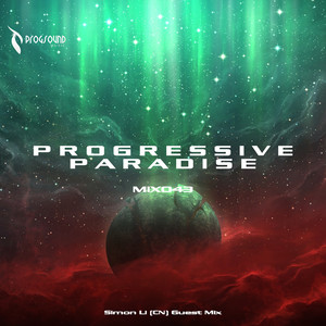 Progressive Paradise Episode 043 (Simon Li|CN|Guest Mix)
