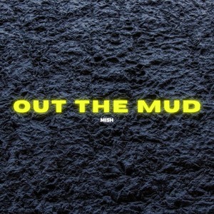 Out the Mud