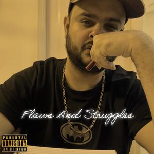 Flaws And Struggles (Explicit)