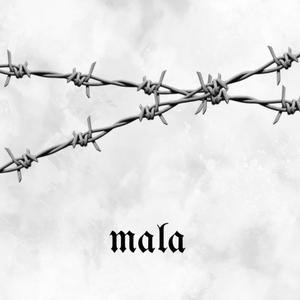 Mala (Explicit)