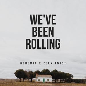 We've Been Rolling (feat. Nehemia, Zeen Twist & Birkhungur)