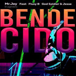 BENDECIDO (feat. God Soldier, Jesse & Fluxy. B)