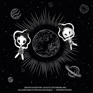 Galactic Love (Stephane Deschezeaux Remix)