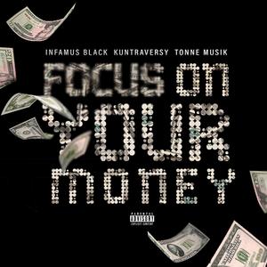 Focus on ya money (feat. Kuntraversy & Dj Pain) [Explicit]