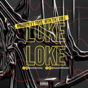 LOKE LOKE (feat. TOYEWITHTHEVIBE)