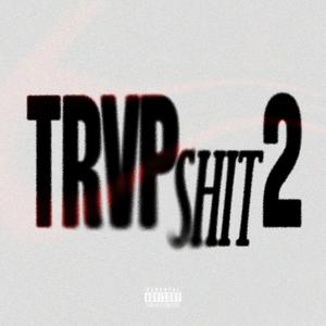 #TRVPSHIT 2 (Explicit)