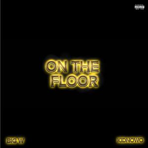 On the Floor (feat. KidNoWo) [Explicit]