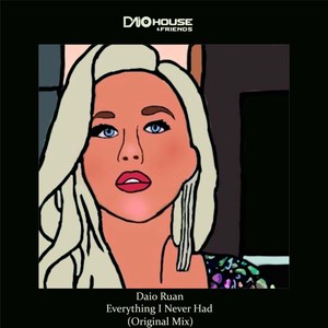 Everything I Never Had (Original Mix)