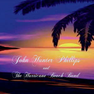 John Hunter Phillips & the Hurricane Beach Band