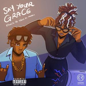 Say Your Grace (S.Y.G) (feat. Vibez Da Maestro) [Explicit]