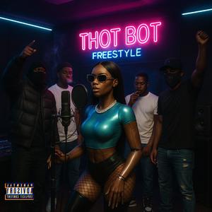 THOT BOT FREESTYLE (Explicit)