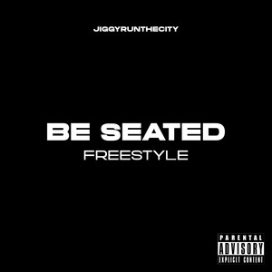 Be Seated (Freestyle) (Explicit)