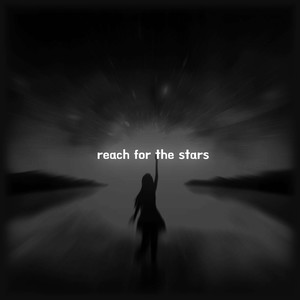 REACH FOR THE STARS (Explicit)