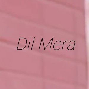 Dil Mera