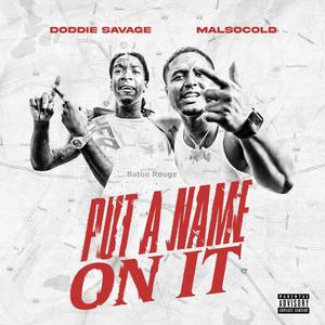 Put A Name On It (feat. Doddie Savage) (Explicit)