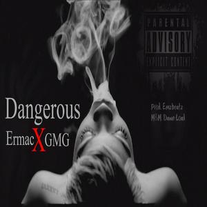 Dangerous (feat. Gmgbaby)