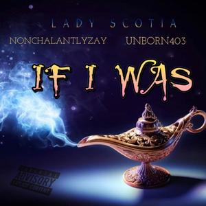 If I Was (feat. Nonchalantly Zay & Unborn403) [Explicit]