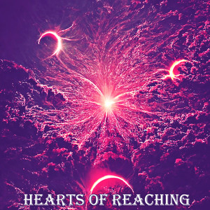 Hearts Of Reaching