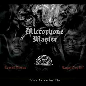 Microphone Master (feat. Legend Status & Royal City Lif)