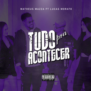 Tudo pra acontecer (Explicit)